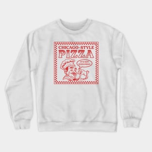 Chicago-Style Pizza Sucks Crewneck Sweatshirt